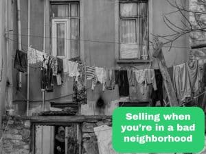 2 Easy Tips For Quickly Selling A Stockton House Located In A Bad Neighborhood!